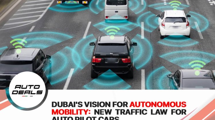 Dubai’s Vision for Autonomous Mobility: New Traffic Law for Auto Pilot Cars