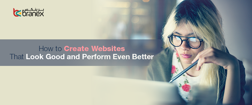 How to Create Websites That Look Good and Perform Even Better