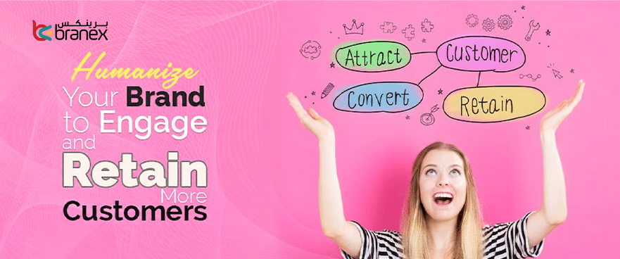 Humanizing Your Brand Will Engage and Retain More Customers, Here’s How?