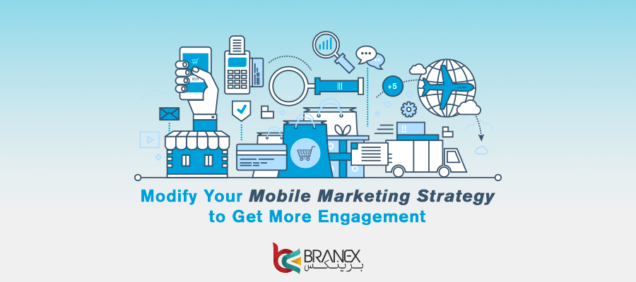 Modify Your Mobile Marketing Strategy to Get More Engagement