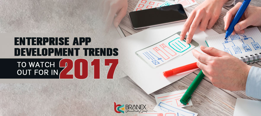 Enterprise App Development Trends to Watch Out For In 2017