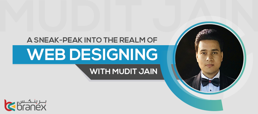 A Sneak-Peak into the Realm of Web Designing with Mudit Jain