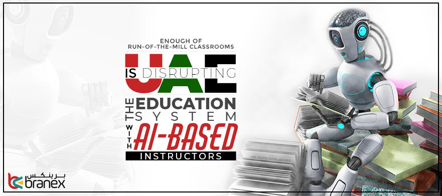 Enough of Run-of-the-Mill classrooms: UAE is disrupting the education system with AI-based Instructors