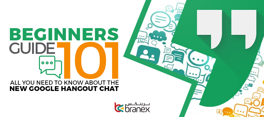 Beginners Guide 101: All You Need to Know About the New Google Hangout Chat