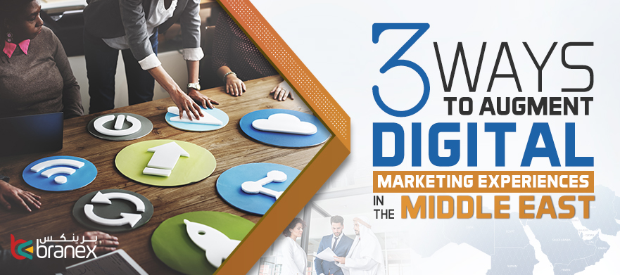 3 ways to Augment Digital Marketing Experiences in the Middle East