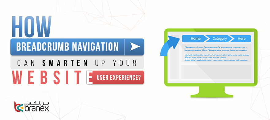 How Breadcrumbs Navigation can Smarten up your Website User Experience?