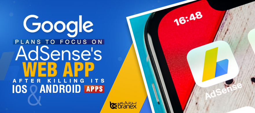 Google Plans to Focus on Web App After Killing its AdSense Apps for iOS & Android