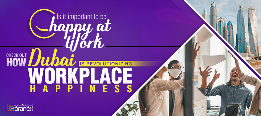 Is it Important to be Happy at Work? Check out How Dubai is Revolutionizing Workplace Happiness