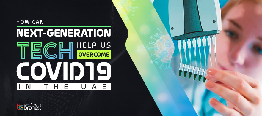 How Can Next-Generation Tech Help Us Overcome COVID19 in the UAE