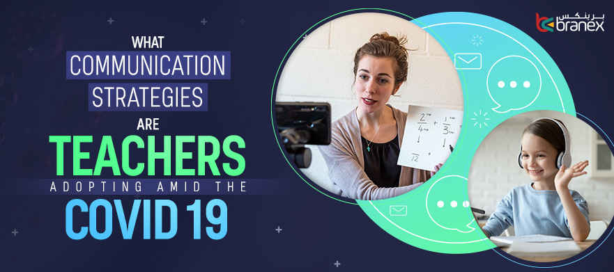What Communication Strategies are Teachers Adopting Amid the COVID 19
