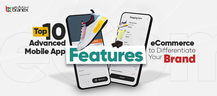 10 Advanced Ecommerce Mobile App Features to Differentiate Your Brand