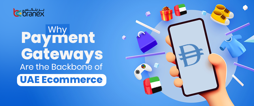 Why Payment Gateways Are the Backbone of UAE Ecommerce