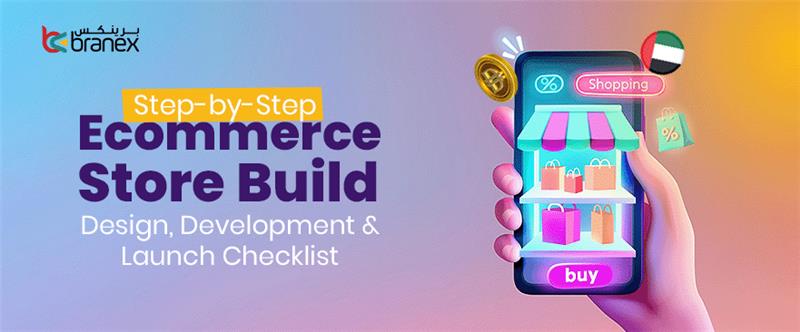 Step-by-Step Ecommerce Store Build: Design, Development & Launch Checklist