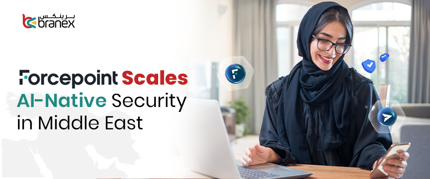 Forcepoint Scales AI-Native Security in Middle East