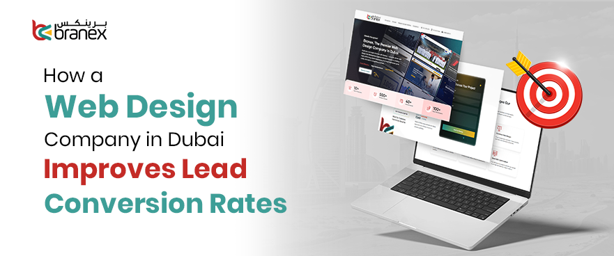 How a Web Design Company in Dubai Improves Lead Conversion Rates